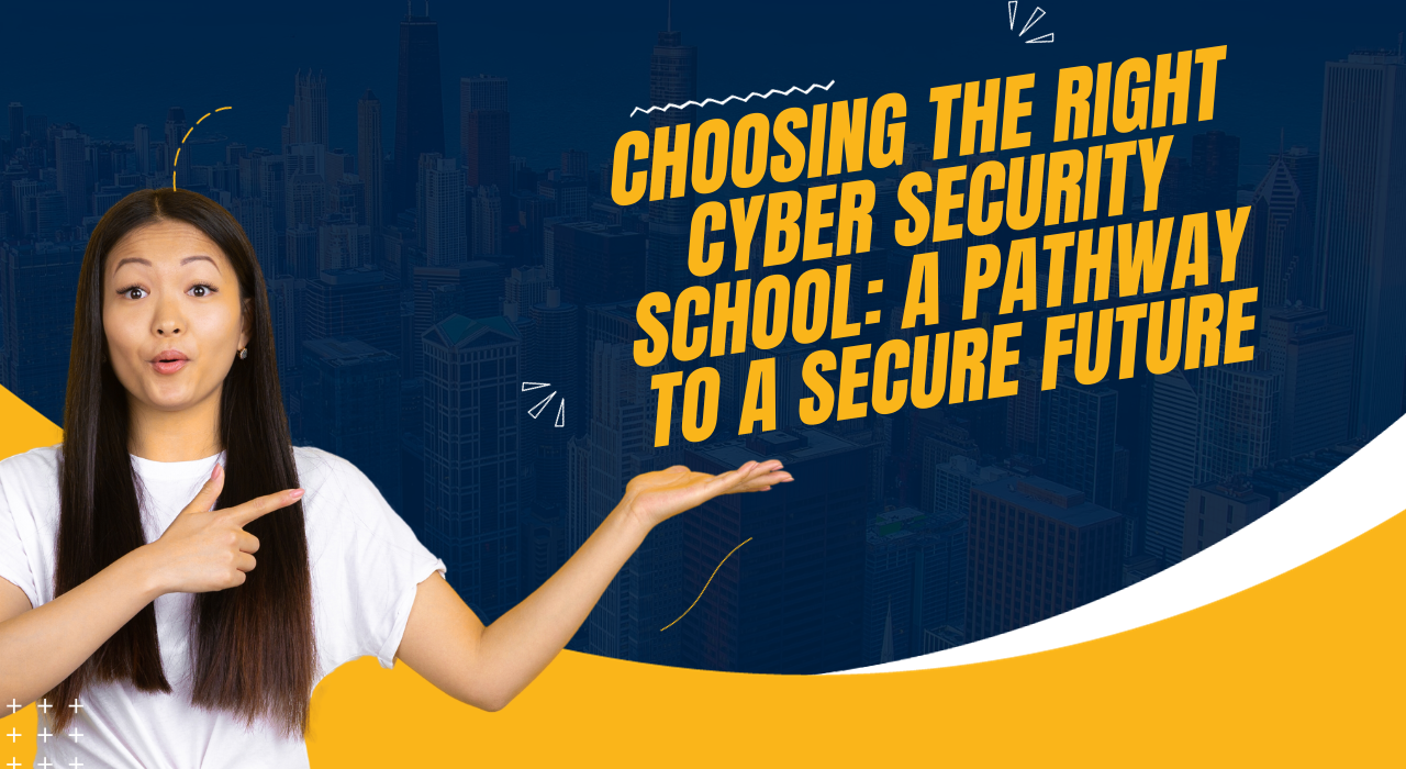 Cyber Security School: A Pathway to a Secure Future