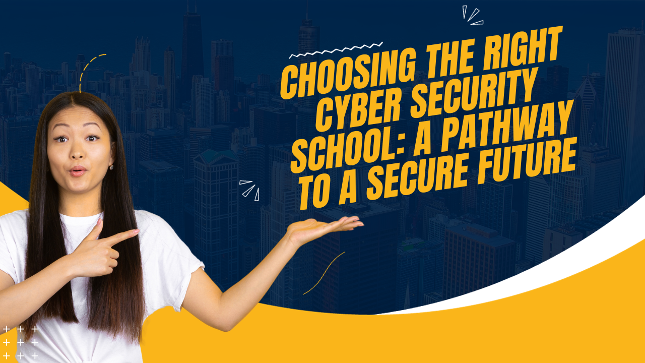 Cyber Security School: A Pathway to a Secure Future