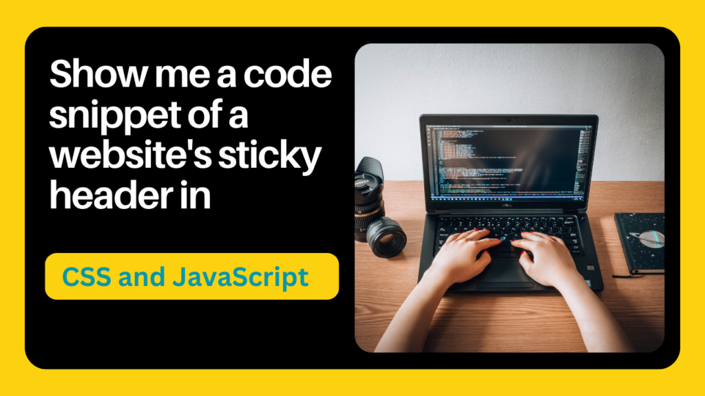 Show me a code snippet of a website's sticky header in CSS and JavaScript